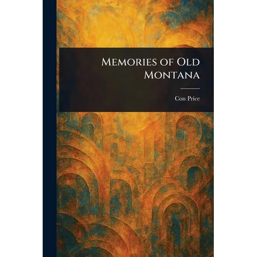 Memories of Old Montana