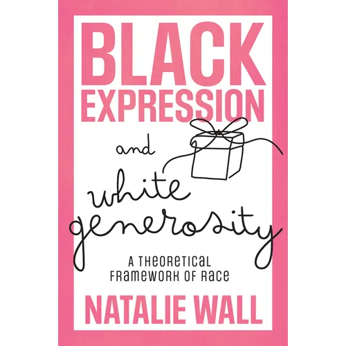 Black Expression and White Generosity: A Theoretical Framework of Race