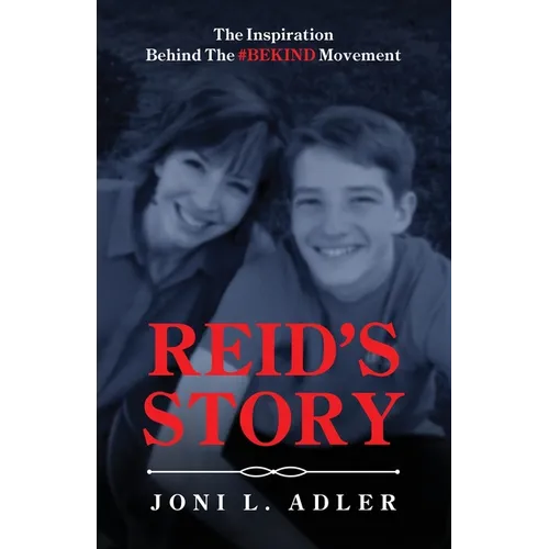 Reid's Story: The Inspiration Behind The #BEKIND Movement