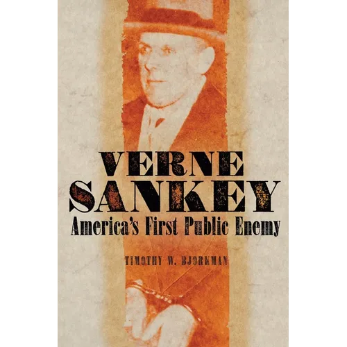 Verne Sankey: America's First Public Enemy