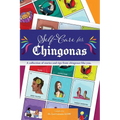 Self Care for Chingonas: A collection of stories and tips for chingonas like you.