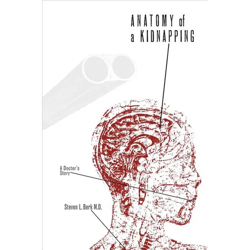 Anatomy of a Kidnapping: A Doctor's Story
