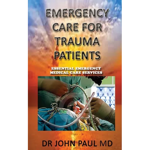 EMERGENCY CARE For TRAUMA PATIENTS: ESSENTIAL EMERGENCY MEDICAL CARE SERVICEs