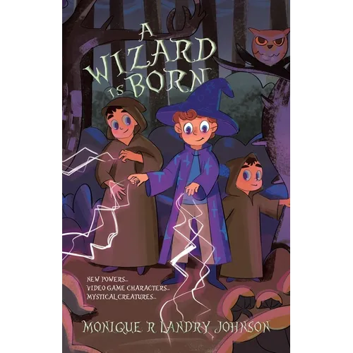 A Wizard is Born: New Powers...Video Game Characters...Mystical Creatures..