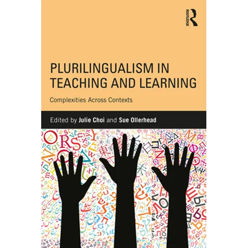 Plurilingualism in Teaching and Learning: Complexities Across Contexts