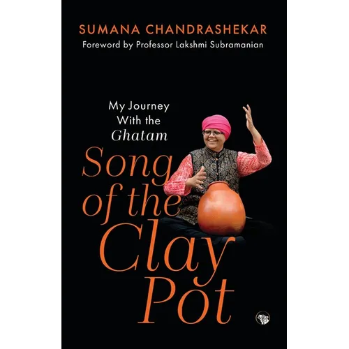 Song of the Clay Pot - My Journey With the Ghatam