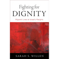 Fighting for Dignity: Migrant Lives at Israel's Margins