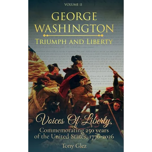 George Washington: Triumph and Liberty
