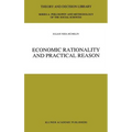 Economic Rationality and Practical Reason