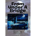 From Under a Bridge