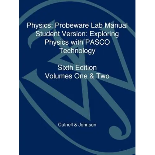 Physics: Probeware Lab Manual: Exploring Physics with PASCO Technology