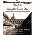 Shadows of Slaughterhouse Five: Recollections and Reflections of the Ex-POWs of Schlachthof Fnf, Dresden, Germany