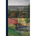 The White Mountain Guide Book
