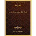 In the Heart of the Holy Grail