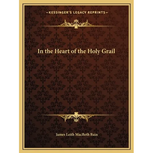 In the Heart of the Holy Grail