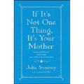 If It's Not One Thing, It's Your Mother