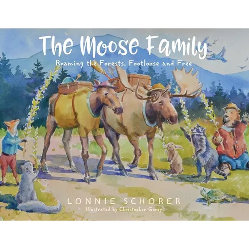 The Moose Family: Roaming the Forests, Footloose and Free