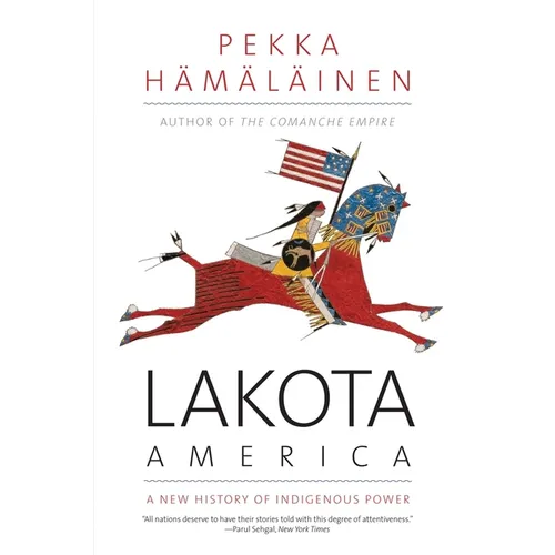 Lakota America: A New History of Indigenous Power