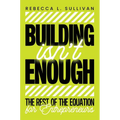 Building Isn't Enough: The Rest of the Equation for Entrepreneurs