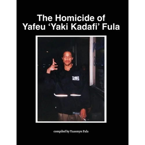 The Homicide of Yafeu 'Yaki Kadafi' Fula