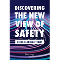 Discovering the New View of Safety: Using Learning Teams