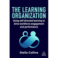 The Learning Organization: Using Self-Directed Learning to Drive Workforce Engagement and Performance