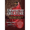 Unworthy Creature 3rd edition: A Punjabi Daughter's Memoir of Honour, Shame and Love