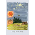 Tallulah's Flying Adventure: An Adventure Story for Children 8-12
