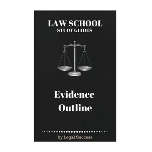 Law School Study Guides: Evidence Outline