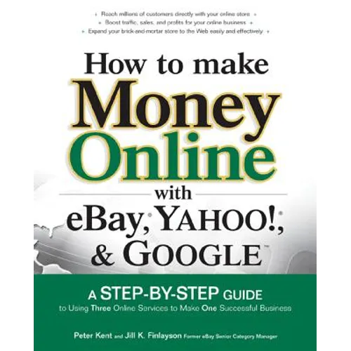 How to Make Money Online with Ebay, Yahoo!, and Google