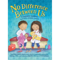 No Difference Between Us: Teach children about gender equality, respectful relationships, feelings, choice, self-esteem, empathy, tolerance