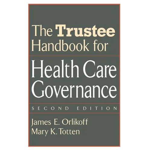 The Trustee Handbook for Health Care Governance