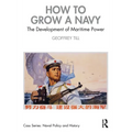 How to Grow a Navy: The Development of Maritime Power
