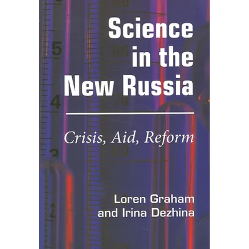 Science in the New Russia: Crisis, Aid, Reform