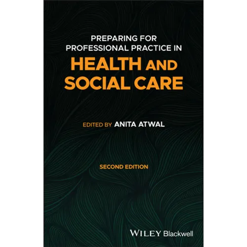 Preparing for Professional Practice in Health and Social Care