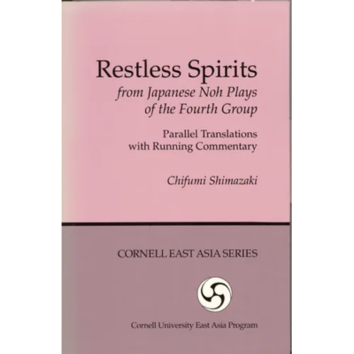 Restless Spirits from Japanese Noh Plays of the Fourth Group