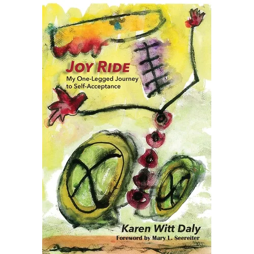 Joy Ride: My One-Legged Journey to Self-Acceptance