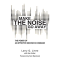 Make the Noise Go Away: The Power of an Effective Second-in-Command