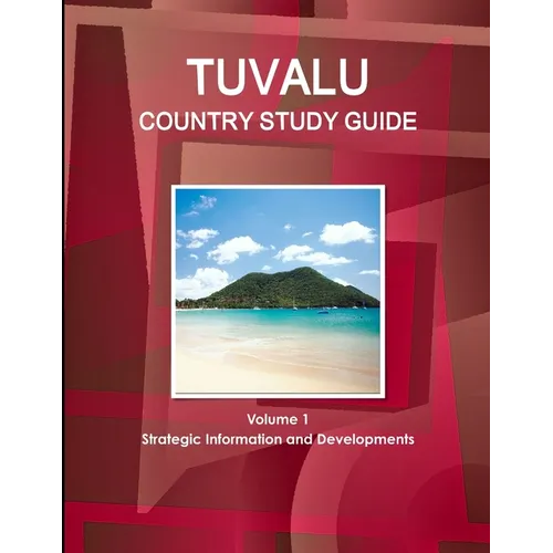 Tuvalu Country Study Guide Volume 1 Strategic Information and Developments