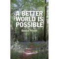 A Better World is Possible