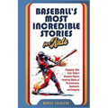 Baseball's Most Incredible Stories for Kids: Engaging Tales from Today's Greatest Players Inspiring Values of Perseverance, Teamwork, and Integrity