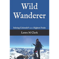 Wild Wanderer: Soloing Colorado's 200 Highest Peaks