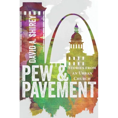 Pew & Pavement: Stories from an Urban Church
