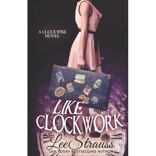 Like Clockwork: A Young Adult Time Travel Romance