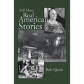 Still More Real American Stories