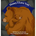 Honey I Love You