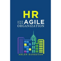 HR and the Agile Organization
