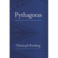 Pythagoras: His Life, Teaching, and Influence