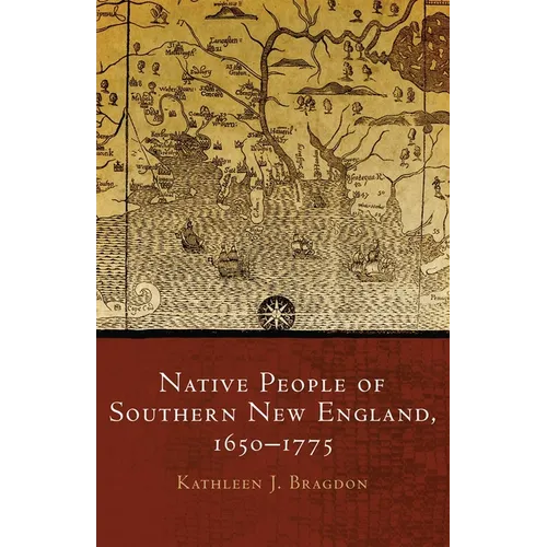 Native People of Southern New England, 1650-1775: Volume 259