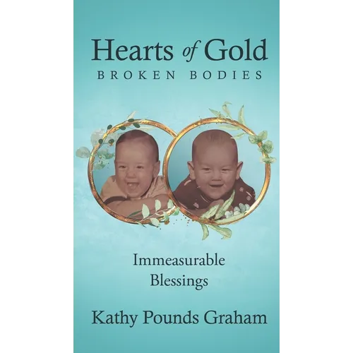 Hearts Of Gold - Broken Bodies: Immeasurable Blessings